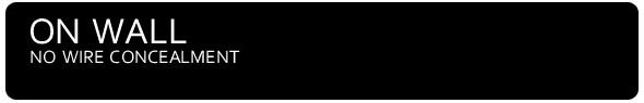 On the Wall - No Wire Concealment